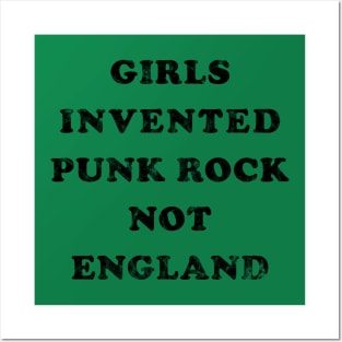 Girls Invented Punk Rock Not England (distressed) Posters and Art